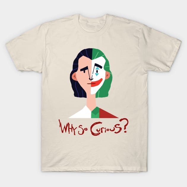 Why So Curious T-Shirt by Aratack Kinder